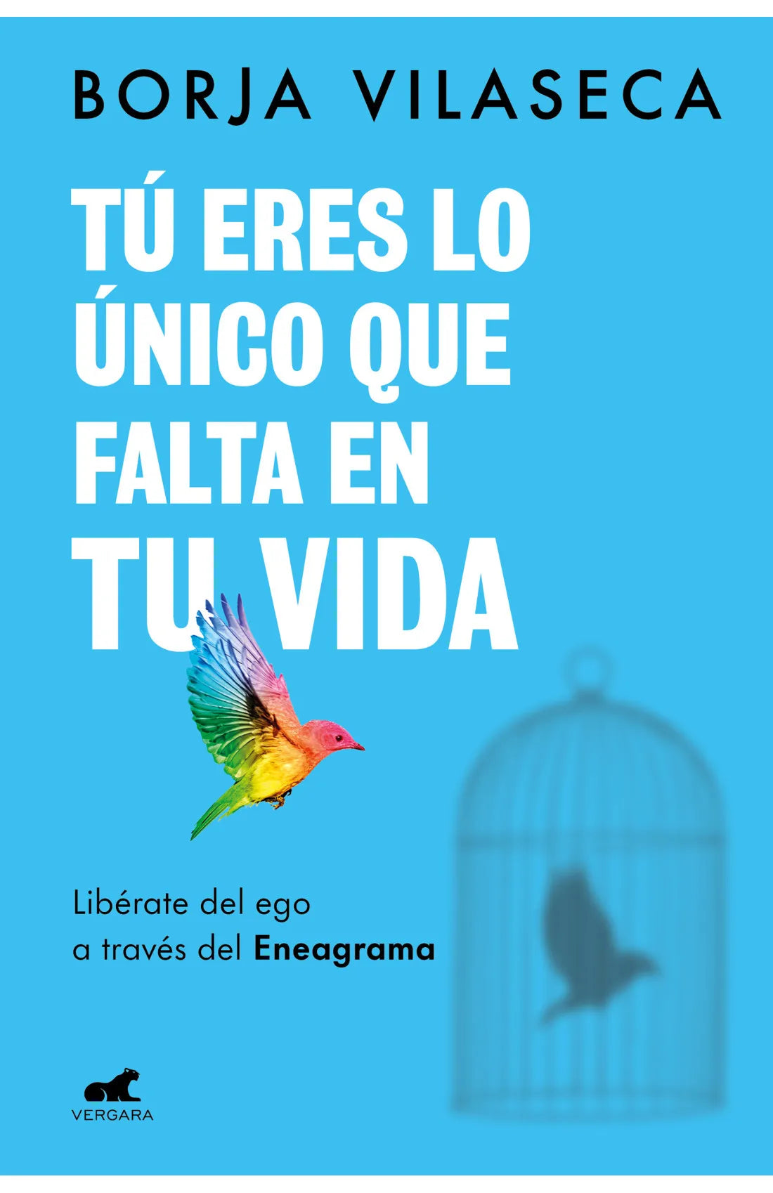 Tú Eres Lo Único Que Falta En Tu Vida. Libérate Del Ego A Través Del Eneagrama